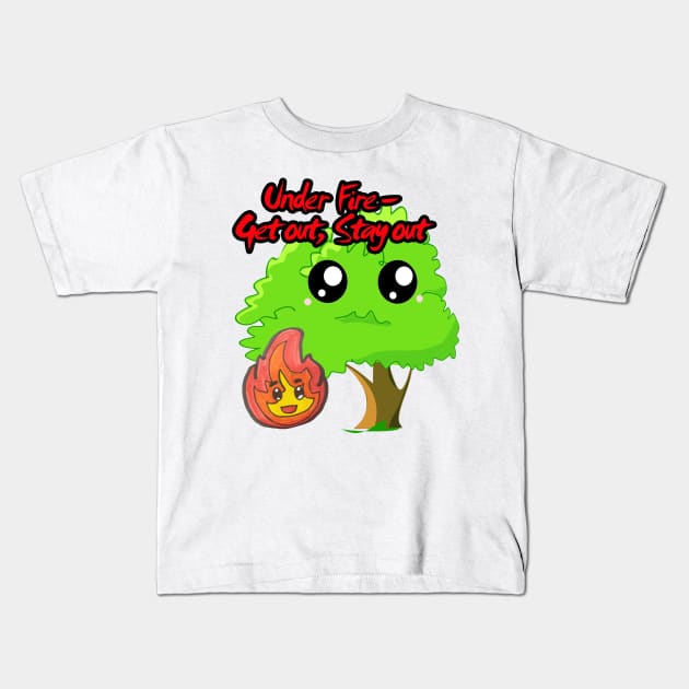 Under FIRE - Get OUT! Stay Out! Kids T-Shirt by BABA KING EVENTS MANAGEMENT